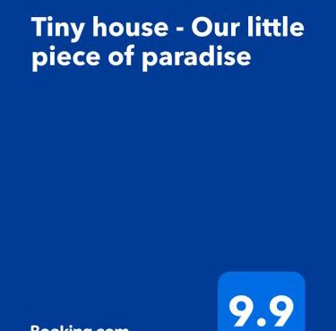 Tiny house - Our little piece of paradise